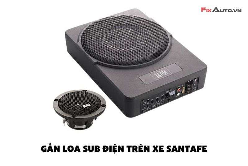 Gắn Sub điện loa Santafe